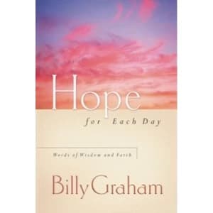 Image of Hope for Each Day: Words of Wisdom and Faith by Billy Graham (Paperback, 2006)