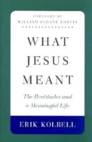 Image of What Jesus meant by Erik Kobell