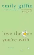 Image of love the one youre with a novel