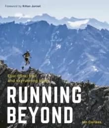 Image of Running Beyond : Epic Ultra, Trail and Skyrunning Races