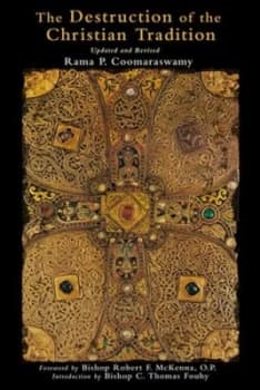 Image of The Destruction of the Christian Tradition by Rama P. Coomaraswamy Paperback