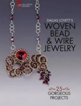 Image of Dallas Lovetts Woven Bead and Wire Jewelry by Dallas Lovett Paperback