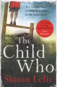 Image of The Child Who by Simon Lelic Paperback