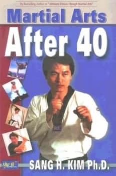 Image of Martial Arts After 40 by Sang H Kim Book