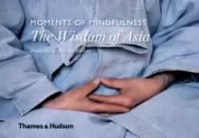 Image of Moments of Mindfulness: The Wisdom of Asia