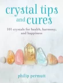 Image of Crystal Tips and Cures : 101 Crystals for Health, Harmony, and Happiness