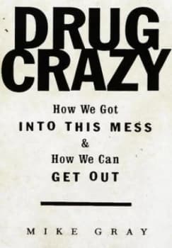 Image of Drug Crazy by Michael Gray Hardback
