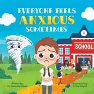 Image of everyone feels anxious sometimes a kids guide to overcoming anxiety and fin
