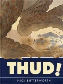 Image of Thud by Nick Butterworth Hardback