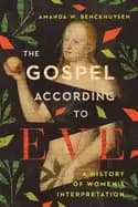 Image of gospel according to eve a history of womens interpretation