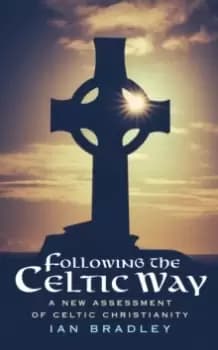 Image of Following The Celtic Way : A New Assessment of Celtic Christianity
