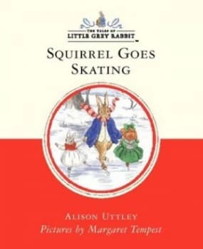 Image of Squirrel Goes Skating by Alison Uttley Hardback