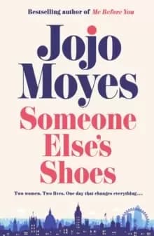 Image of Someone Else's Shoes : The No 1 Sunday Times bestseller from the author of Me Before You and The Giver of Stars