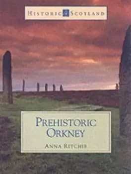 Image of Prehistoric Orkney by Anna Ritchie