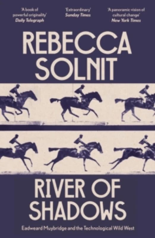 Image of River of Shadows : Eadweard Muybridge and the Technological Wild West Paperback / softback