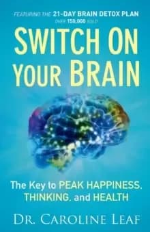 Image of Switch On Your Brain - The Key to Peak Happiness, Thinking, and Health