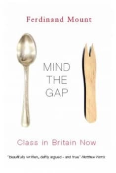 Image of Mind the Gap by Ferdinand Mount Hardback