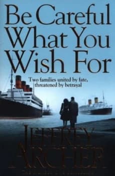 Image of Be Careful What You Wish for by Jeffrey Archer Paperback