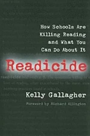 Image of readicide how schools are killing reading and what you can do about it