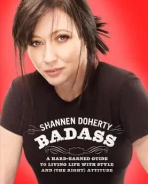 Image of BADASS by Shannen Doherty