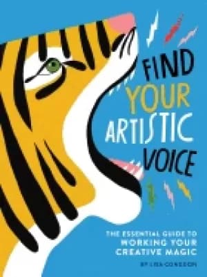 Image of find your artistic voice the essential guide to working your creative magic