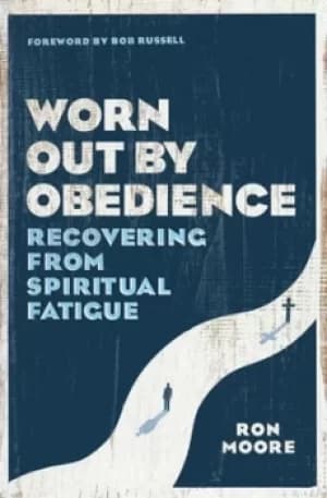 Image of Worn out by obedience by Ron Moore