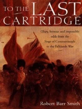 Image of To the Last Cartridge by Robert Barr-Smith Book