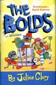 Image of The Bolds on Holiday by Julian Clary Hardback