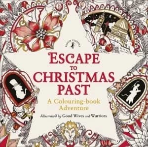 Image of Escape to Christmas Past a Colouring Book Adventure by Good Wives and Warriors Paperback