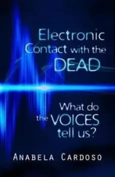 Image of Electronic contact with the dead by Anabela Cardoso