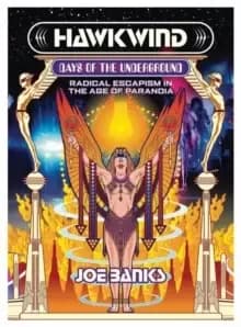 Image of Hawkwind: Days Of The Underground : Radical Escapism in the Age Of Paranoia