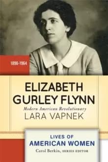 Image of Elizabeth Gurley Flynn : Modern American Revolutionary
