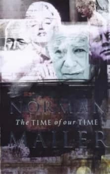 Image of The Time of Our Time by Norman Mailer Hardback