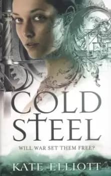 Image of Cold steel by Kate Elliott