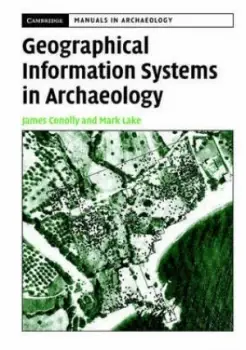 Image of Geographical Information Systems in Archaeology by James Conolly Paperback
