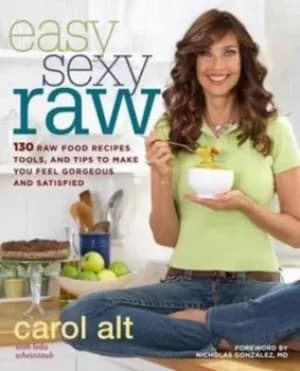 Image of Easy sexy raw by Carol Alt