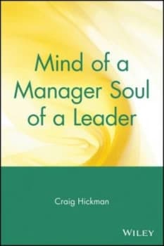 Image of Mind of a Manager Soul of a Leader by Craig Hickman Paperback