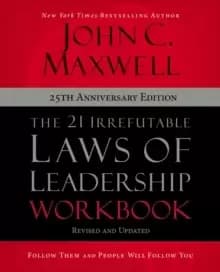 Image of The 21 Irrefutable Laws of Leadership Workbook 25th Anniversary Edition : Follow Them and People Will Follow You