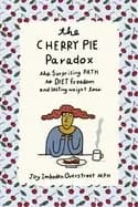 Image of cherry pie paradox the surprising path to diet freedom and lasting weight l