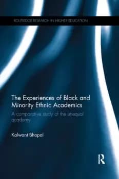 Image of The Experiences of Black and Minority Ethnic Academics A comparative study of the unequal academy