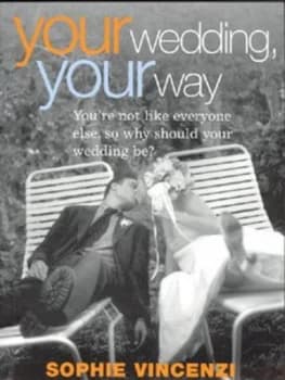 Image of Your Wedding Your Way by Sophie Vincenzi Book