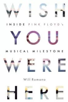 Image of Wish You Were Here : Inside Pink Floyd's Musical Milestone