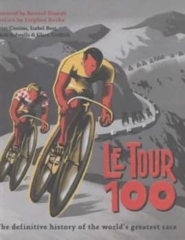 Image of Le Tour 100 by Peter Cossins Hardback
