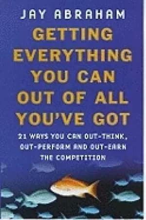Image of getting everything you can out of all youve got 21 ways you can out think o