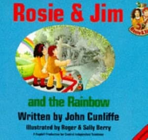Image of Rosie and Jim and the Rainbow by John Cunliffe and Roger Berry and Sally Berry Paperback
