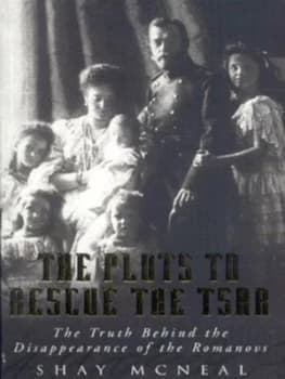 Image of The Plots to Rescue the Tsar by Shay Mcneal Paperback