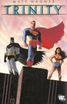 Image of Trinity by Matt Wagner and Dave Stewart and Sean Konot and Bob Kane and Jerry Siegel and Joe Shuster and William Moulton Marston Paperback