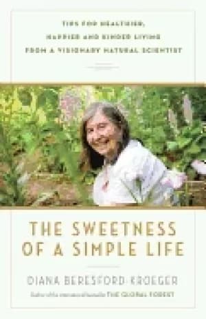 Image of sweetness of a simple life tips for healthier happier and kinder living fr