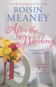 Image of After the Wedding: What happens after you say 'I do'? by Roisin Meaney