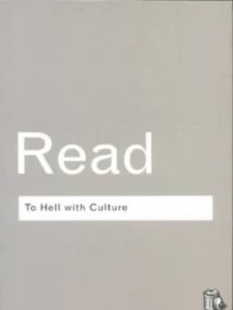 Image of To Hell with Culture by Herbert Read Paperback